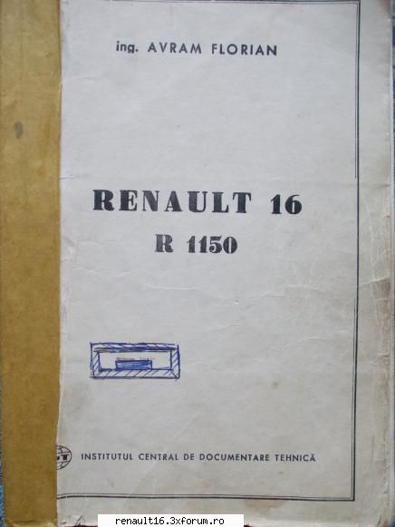 titlu: manual de reparatii renault 16 ing. avram institutul central de tehnica bucuresti 1969
180